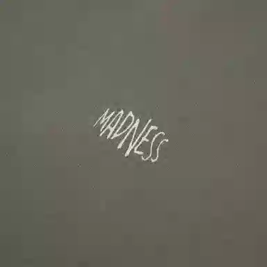 MADNESS