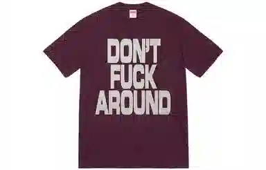 Supreme Don’t Around Tee