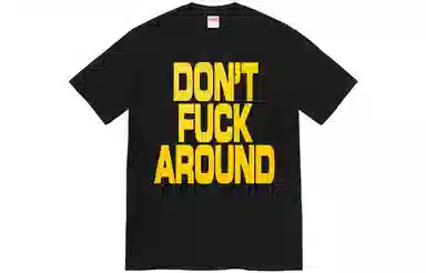 Supreme Don’t Around Tee