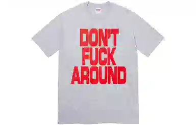 Supreme Don’t Around Tee