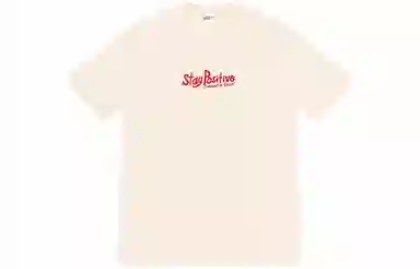 Supreme Stay Positive Tee