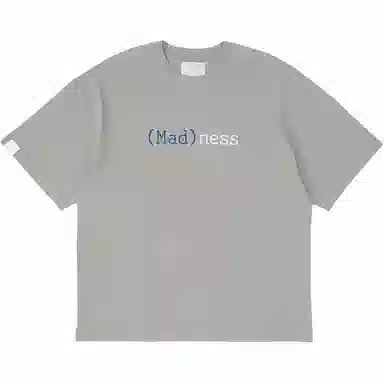 MADNESS T
