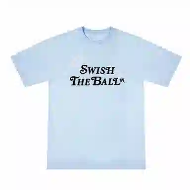SWISH THE BALL IN T