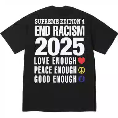Supreme x Hiroshi Fujiwara GOODENOUGH SS25 Week 15 End Racism Tee