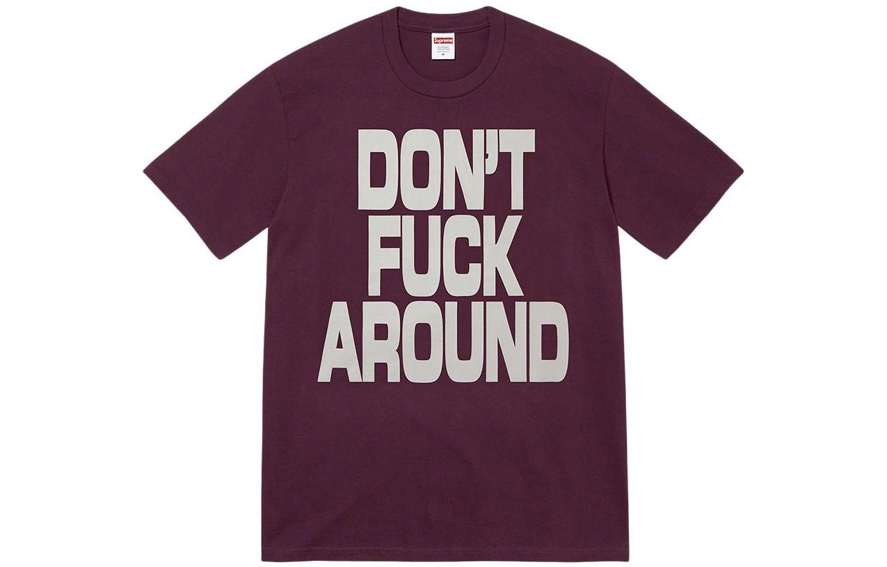 Supreme FW22 Week 5 Dont Around Tee T