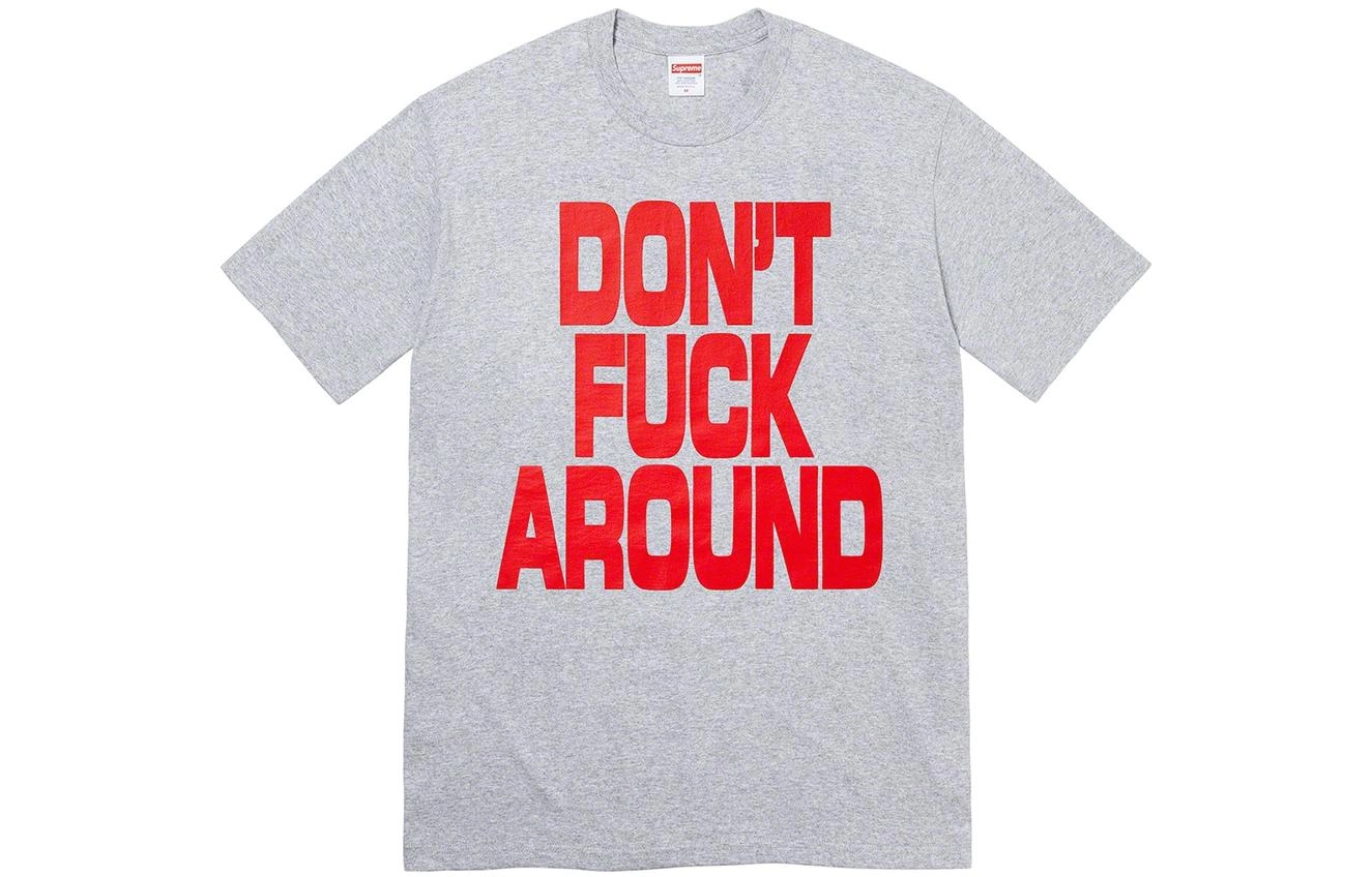 Supreme FW22 Week 5 Dont Around Tee T