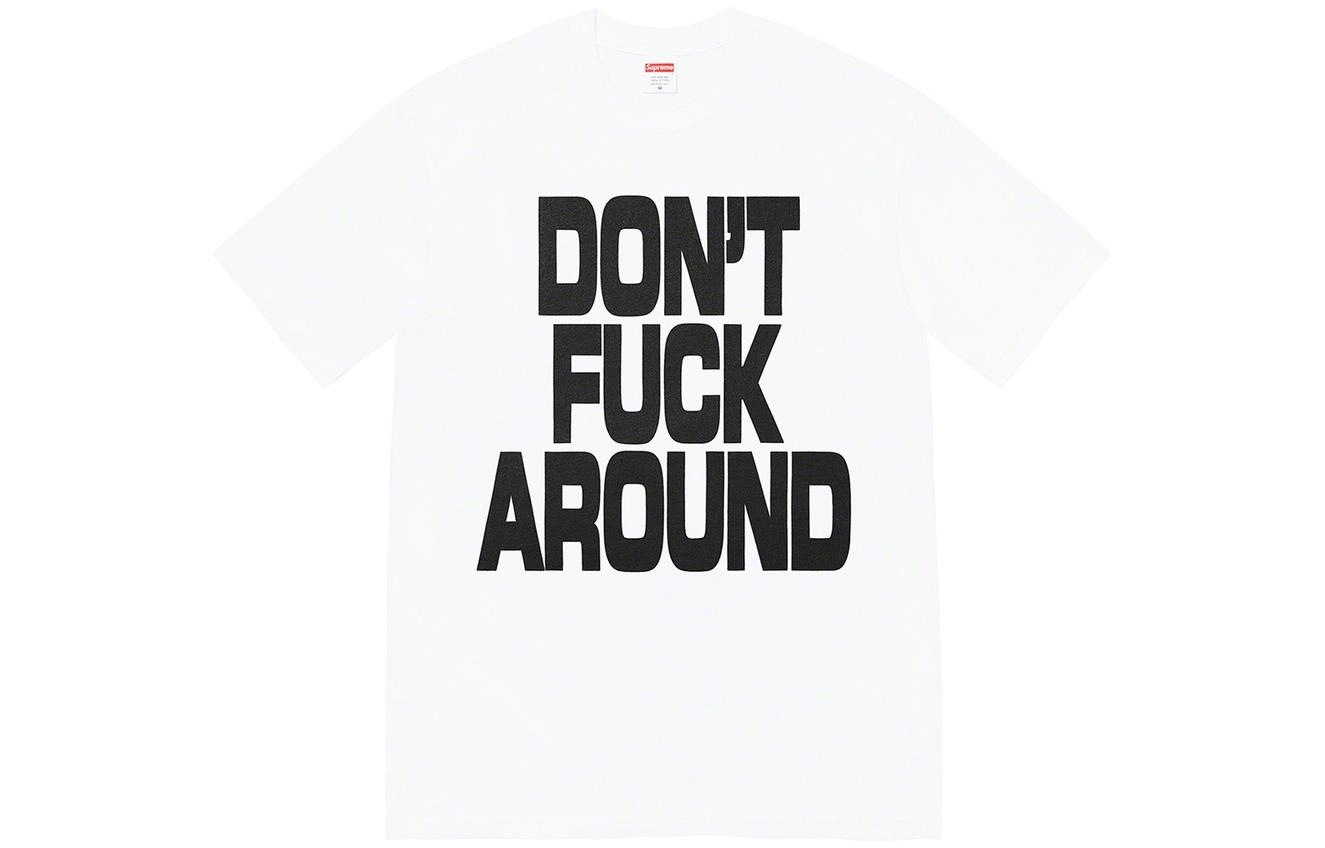 Supreme FW22 Week 5 Dont Around Tee T