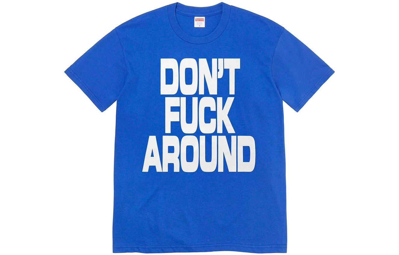 Supreme FW22 Week 5 Dont Around Tee T
