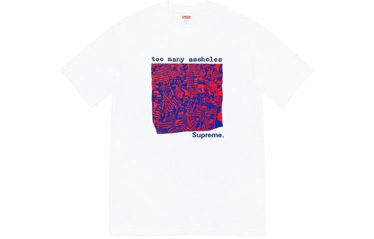 Supreme SS22 Week 19 Too Many Assholes Tee T