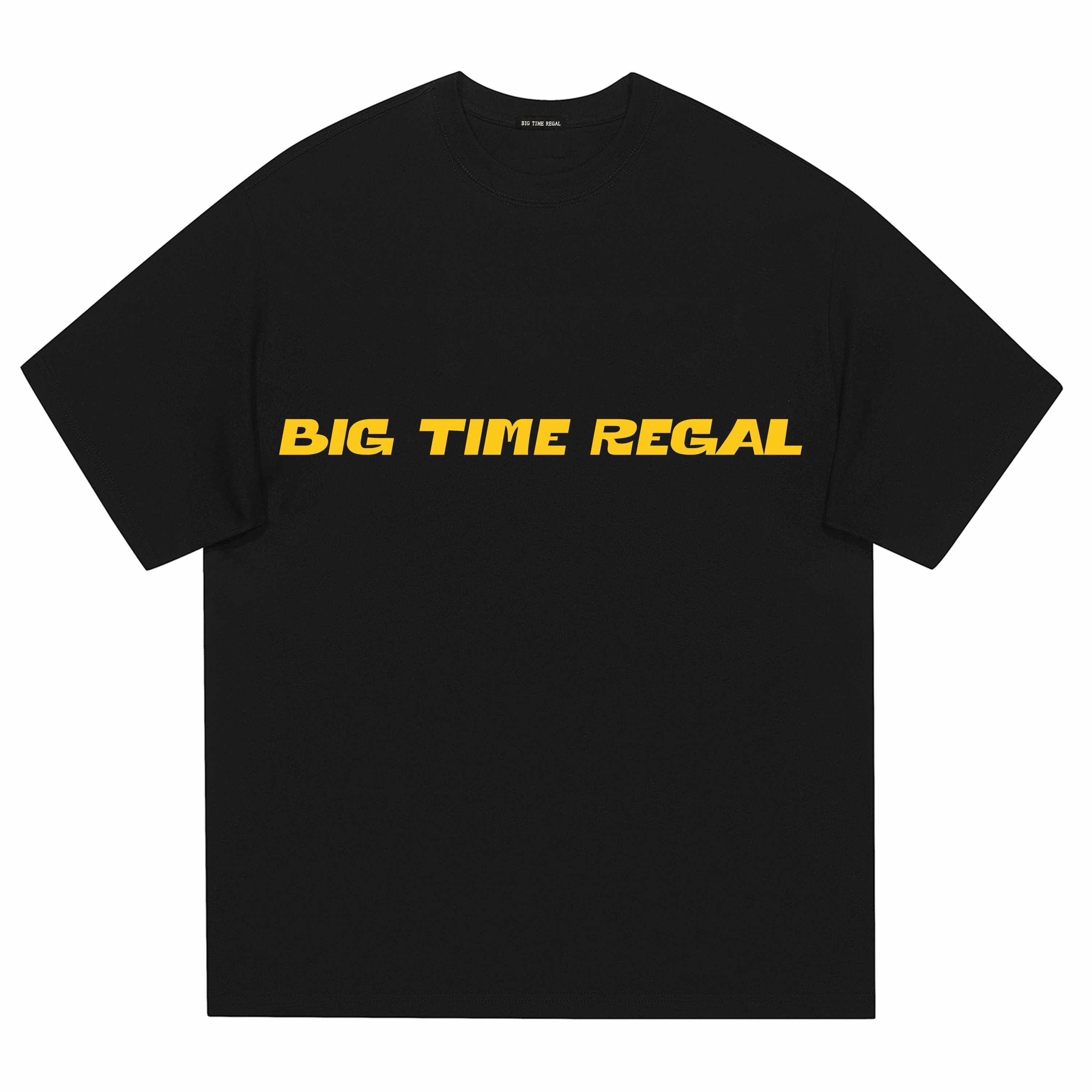 BIG TIME REGAL T