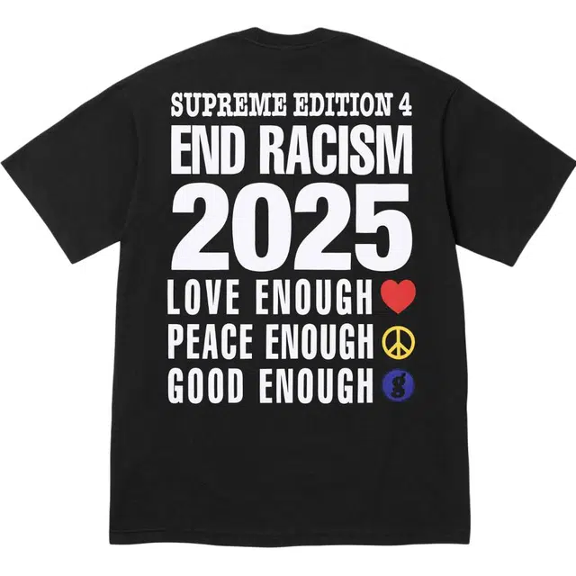 Supreme x GOODENOUGH SS25 WEEK15 End Racism Tee T
