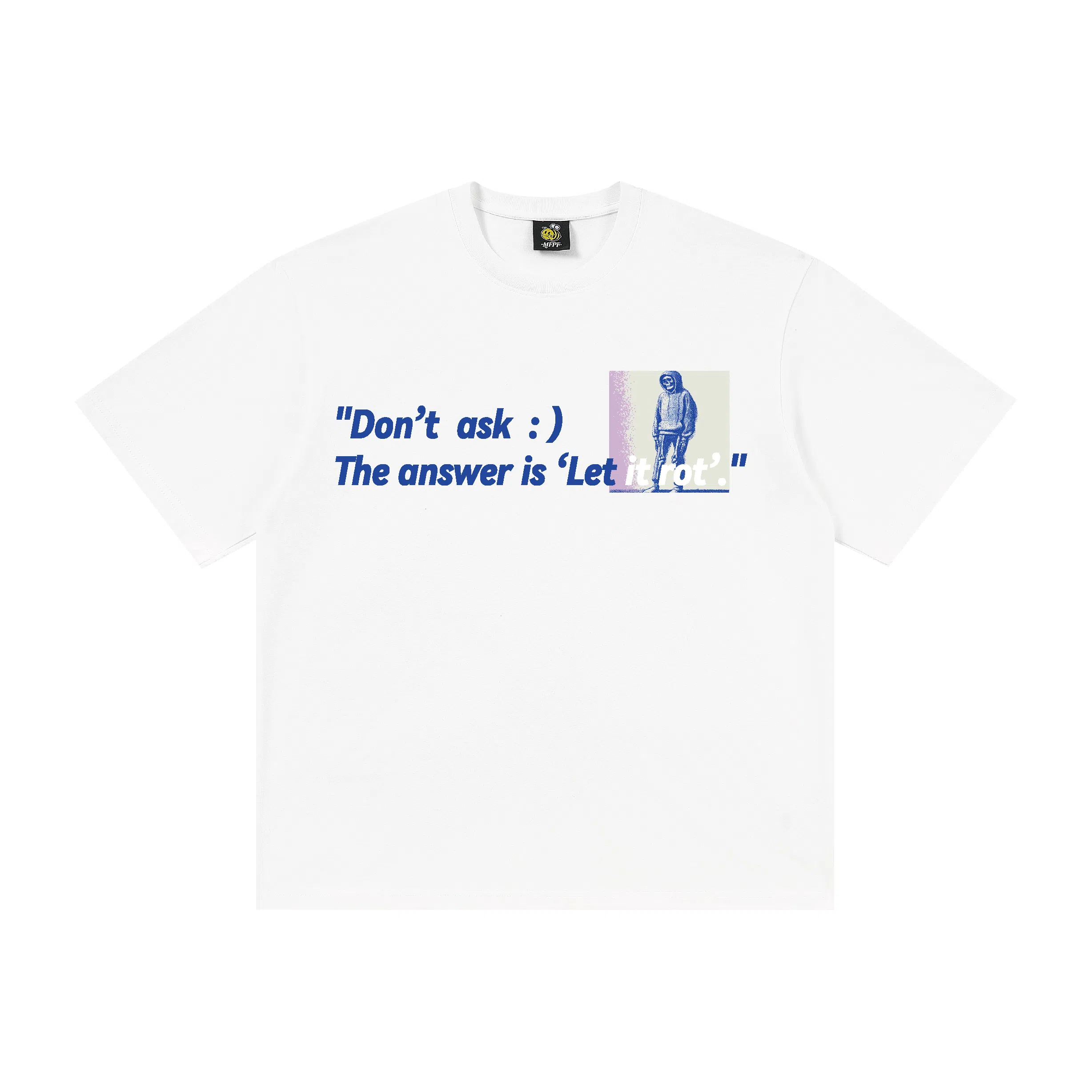 xMFPFx "Let it rot"T